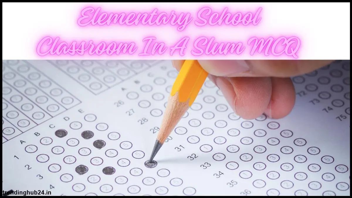 elementary-school-classroom-in-a-slum-mcq.webp
