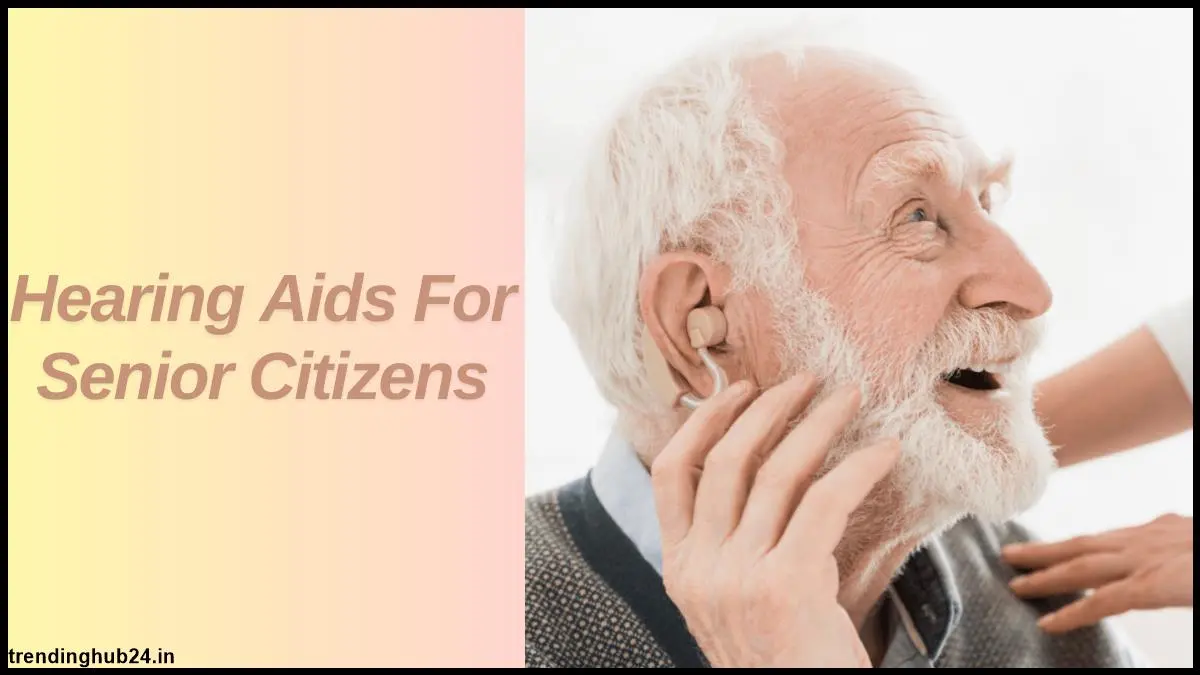 hearing-aids-for-senior-citizens.webp