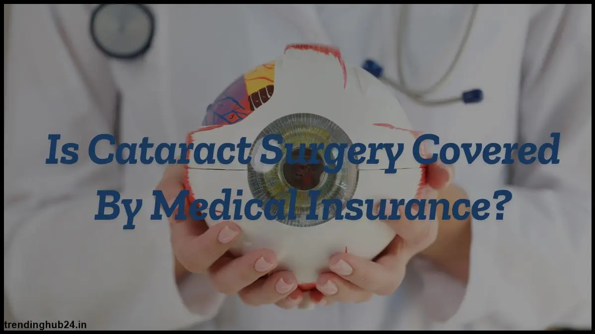 is-cataract-surgery-covered-by-medical-insurance.webp